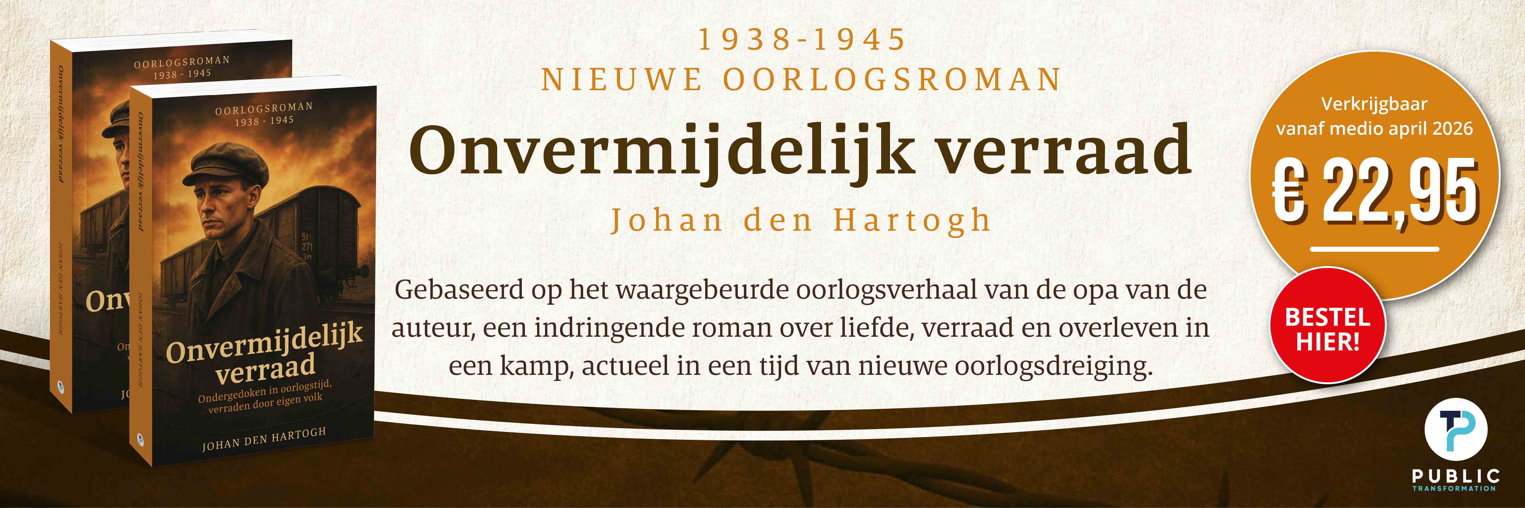 Onvermijdelijk Verraad – Nieuwe oorlogsroman van Johan den Hartogh – Verkrijgbaar vanaf medio april 2026 – €22,95 – Bestel hier!